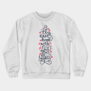 Bless our home Crewneck Sweatshirt